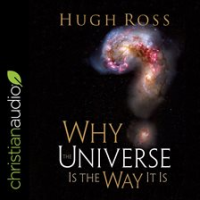 Why_the_Universe_Is_the_Way_It_Is__Reasons_to_Believe_